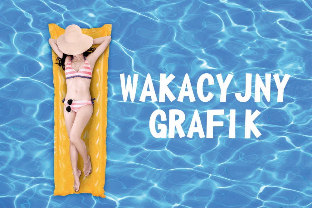 Uwaga nowy wakacyjny grafik !