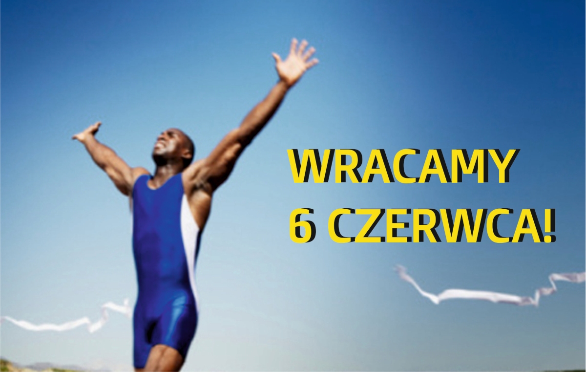 Wracamy 6 czerwca!