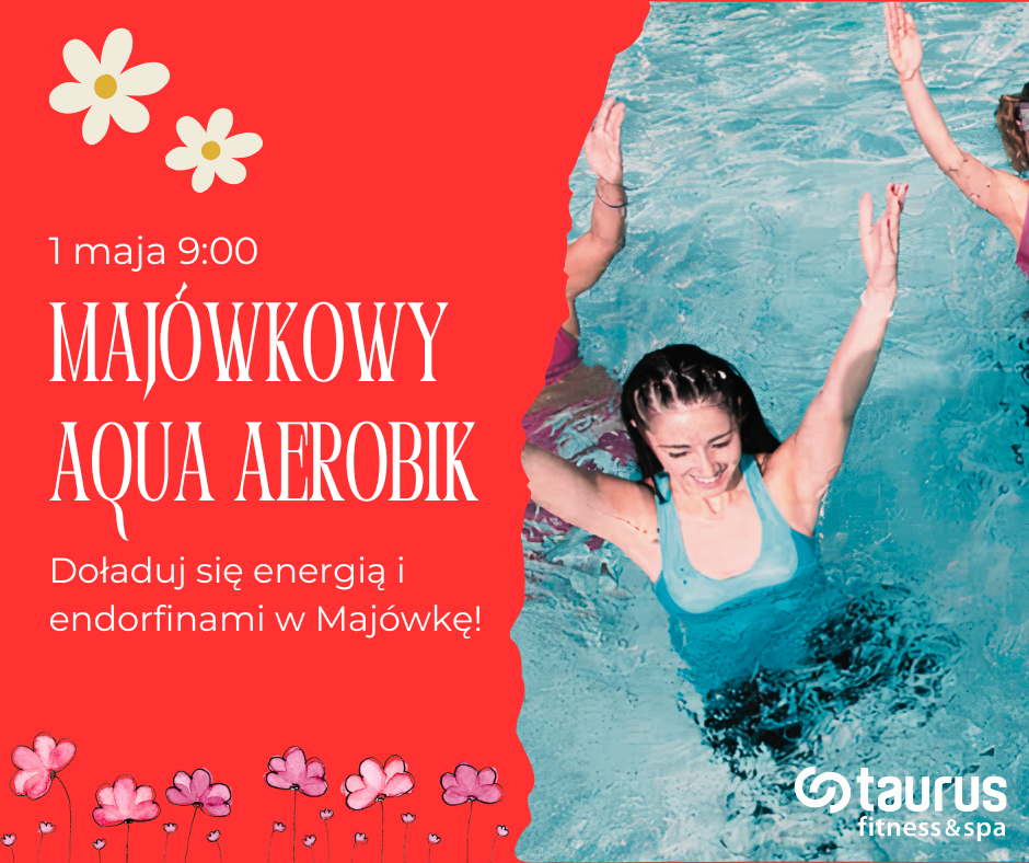 Zacznij Majówkę z energią! Przyjdź na Aqua Aerobik!